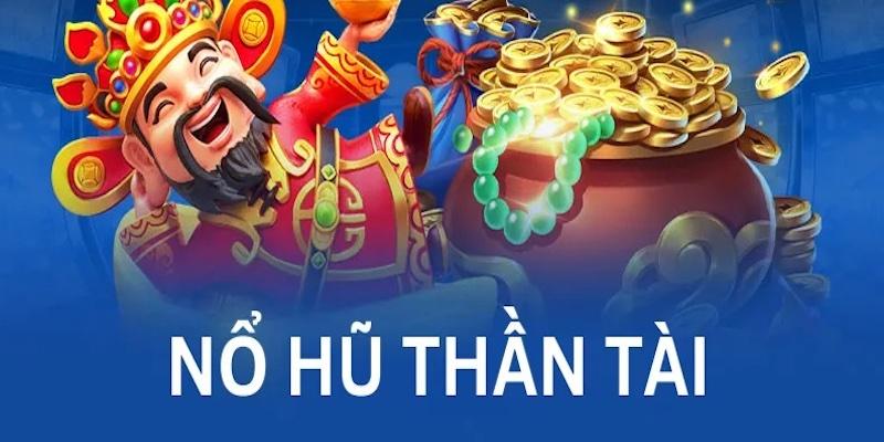 Mẹo để chơi quay hũ thần tài nắm chắc thắng lớn