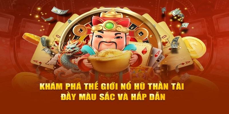 3 loại hình cơ bản có tại trò chơi nổ hũ thần tài